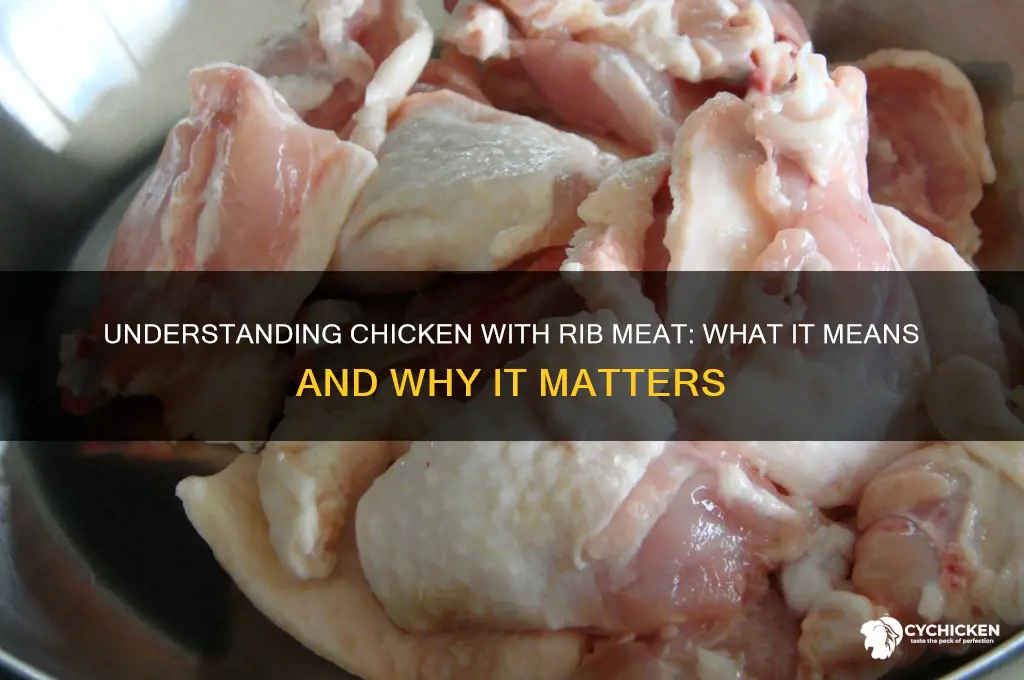what is chicken with rib meat mean