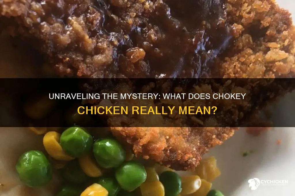 what is chokey chicken a reference to
