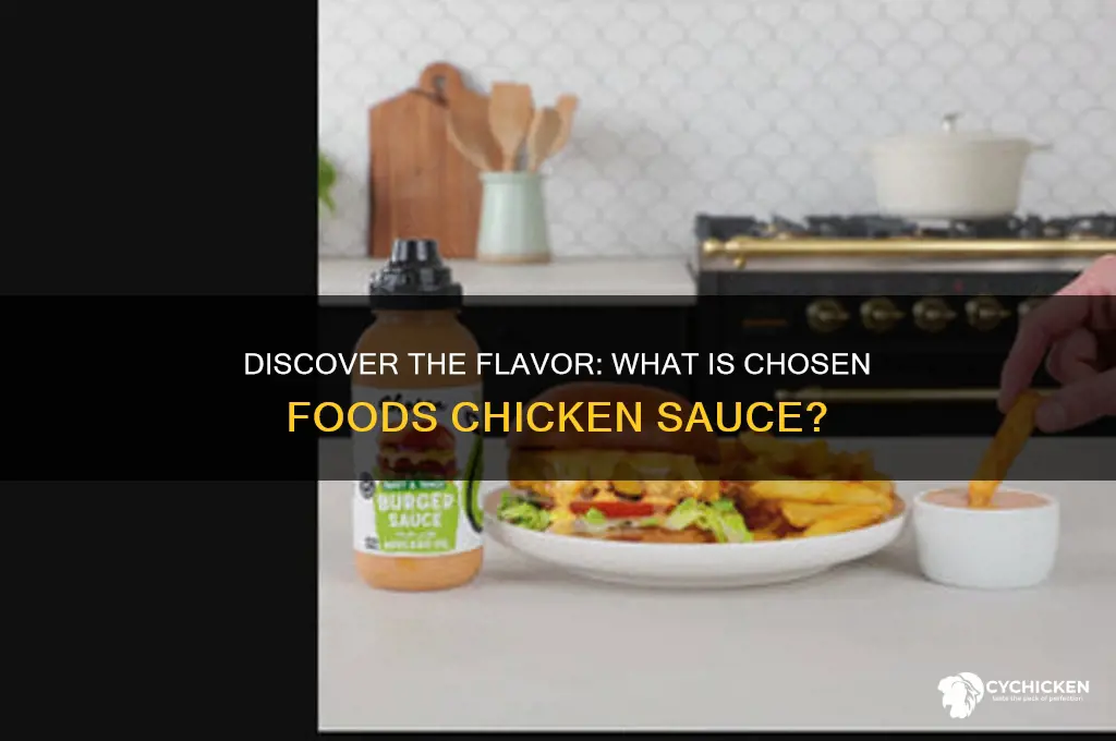 what is chosen foods chicken sauce