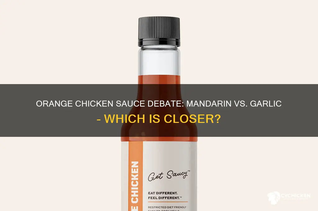 what is closer to orange chicken manderin or garlic sauce