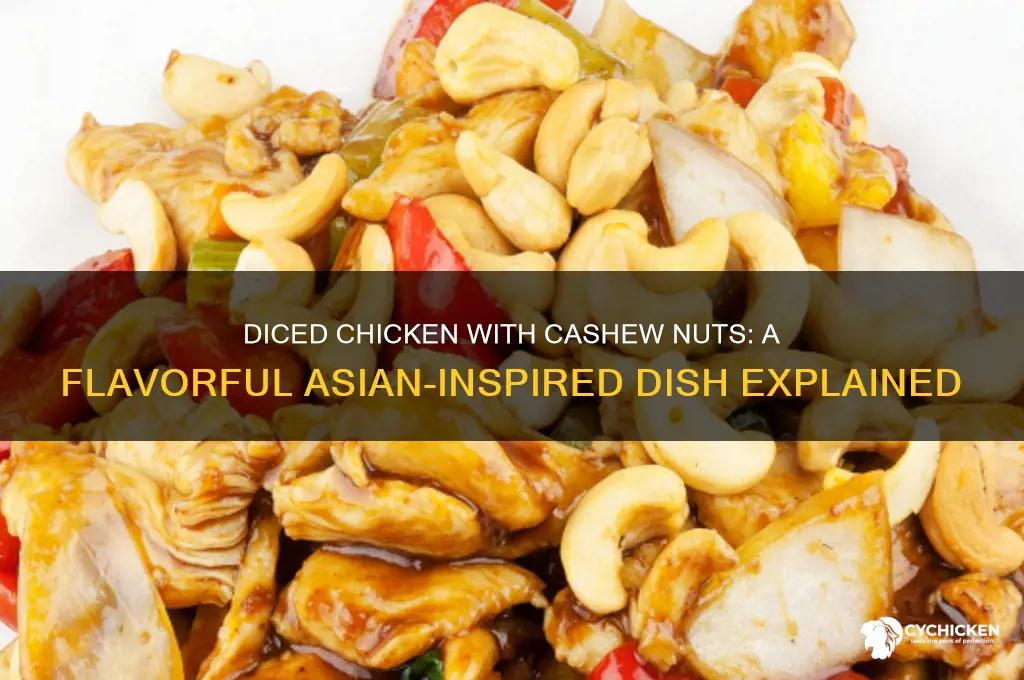 what is diced chicken with cashew nuts