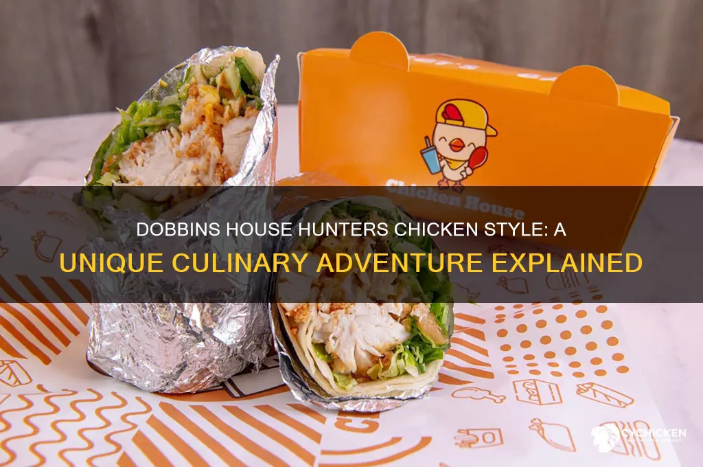 what is dobbins house hunters chicken style