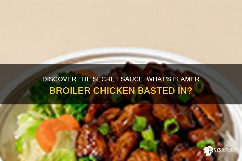 what is flamer broiler chicken basted in