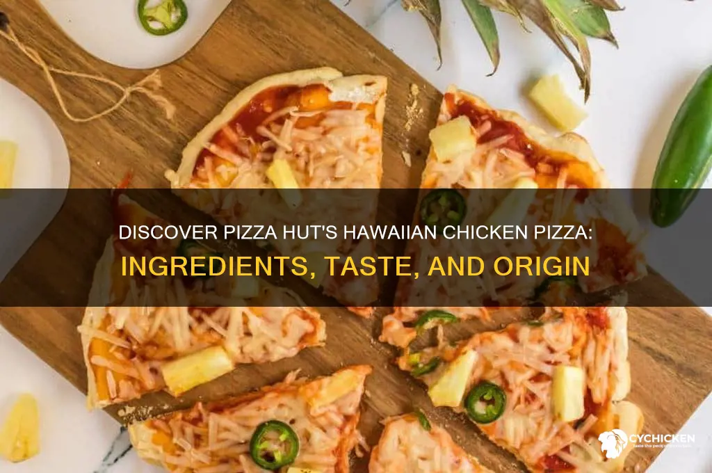 what is hawaiian chicken pizza at pizza hut