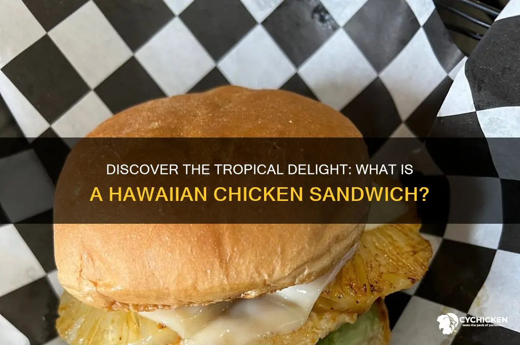 what is hawaiian chicken sandwich