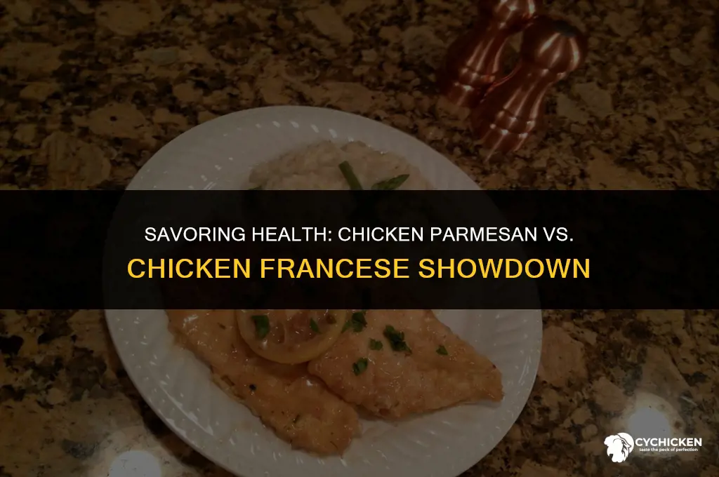 what is healthier chicken parm or chicken francese
