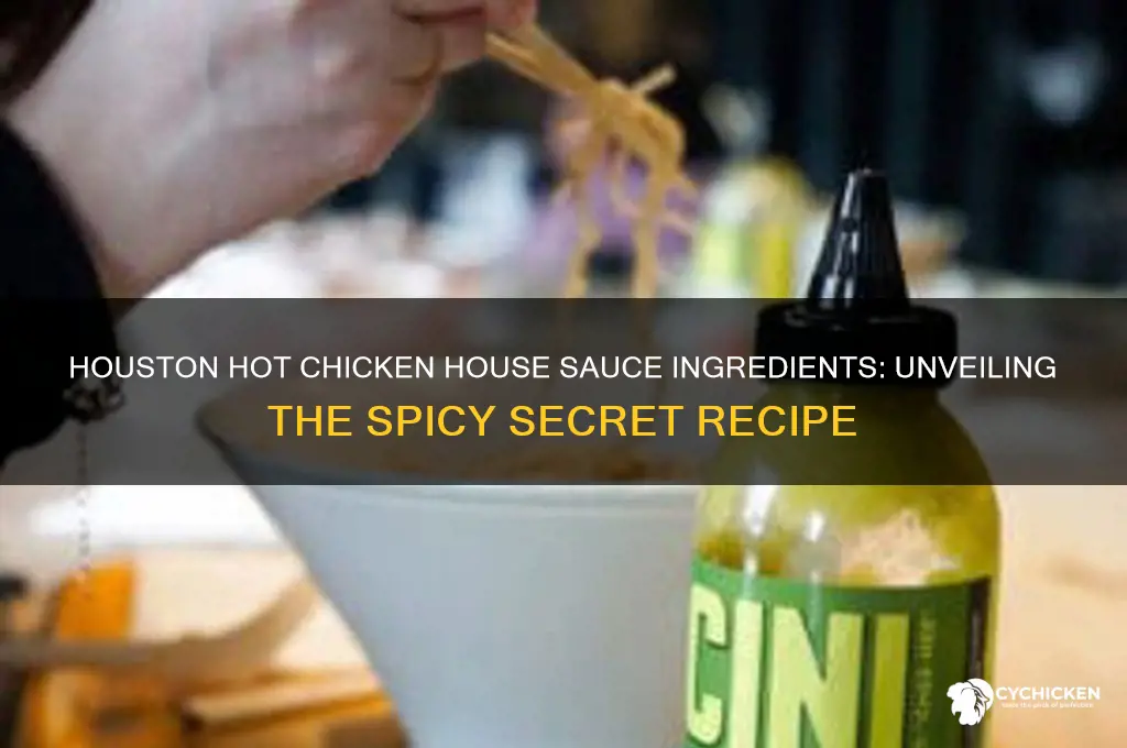 what is houston hot chicken house sauce made of