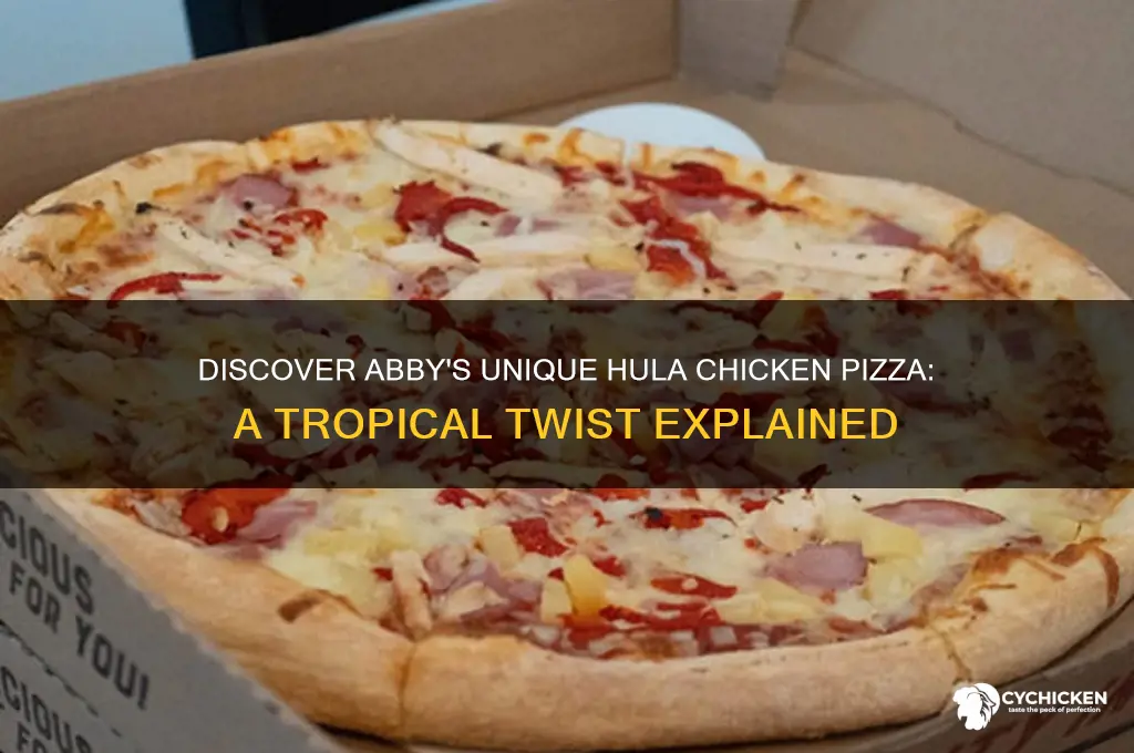what is hula chicken pizza from abby