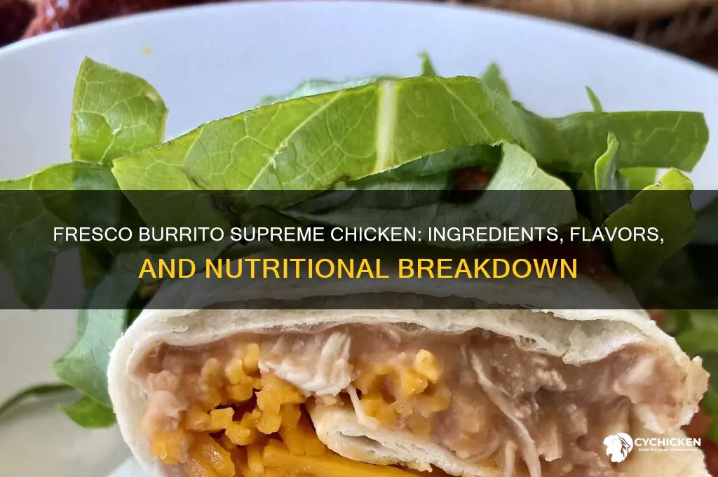 what is in a fresco burrito supreme chicken