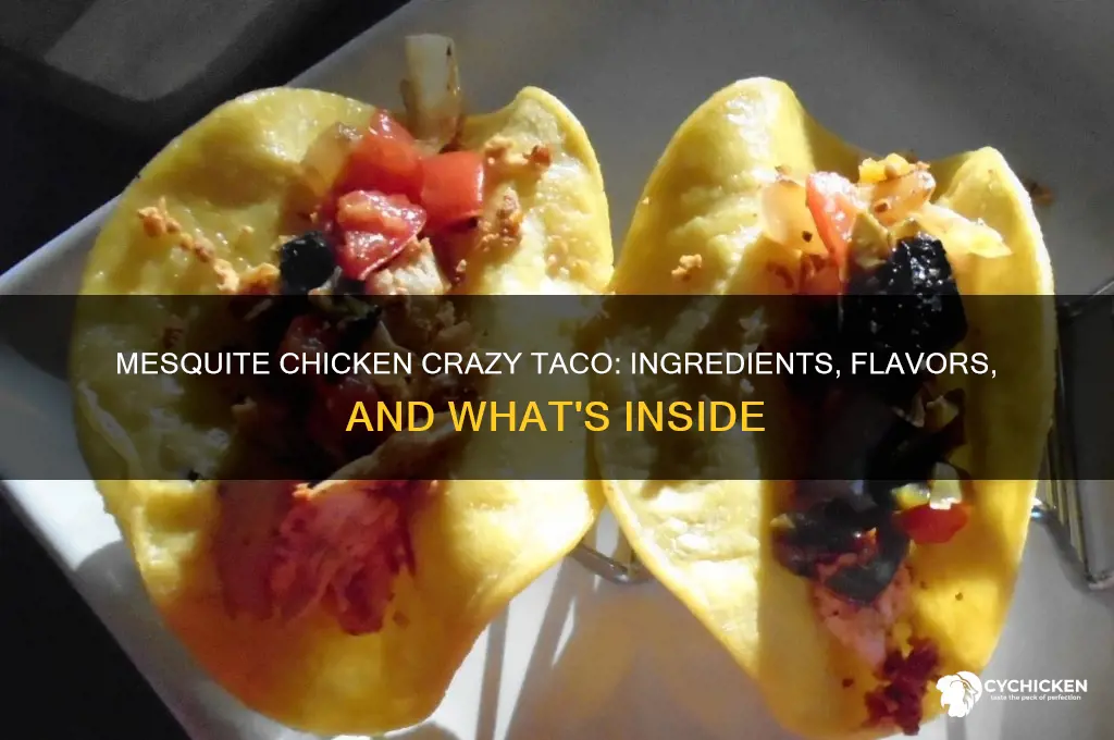what is in a mesquite chicken crazy taco