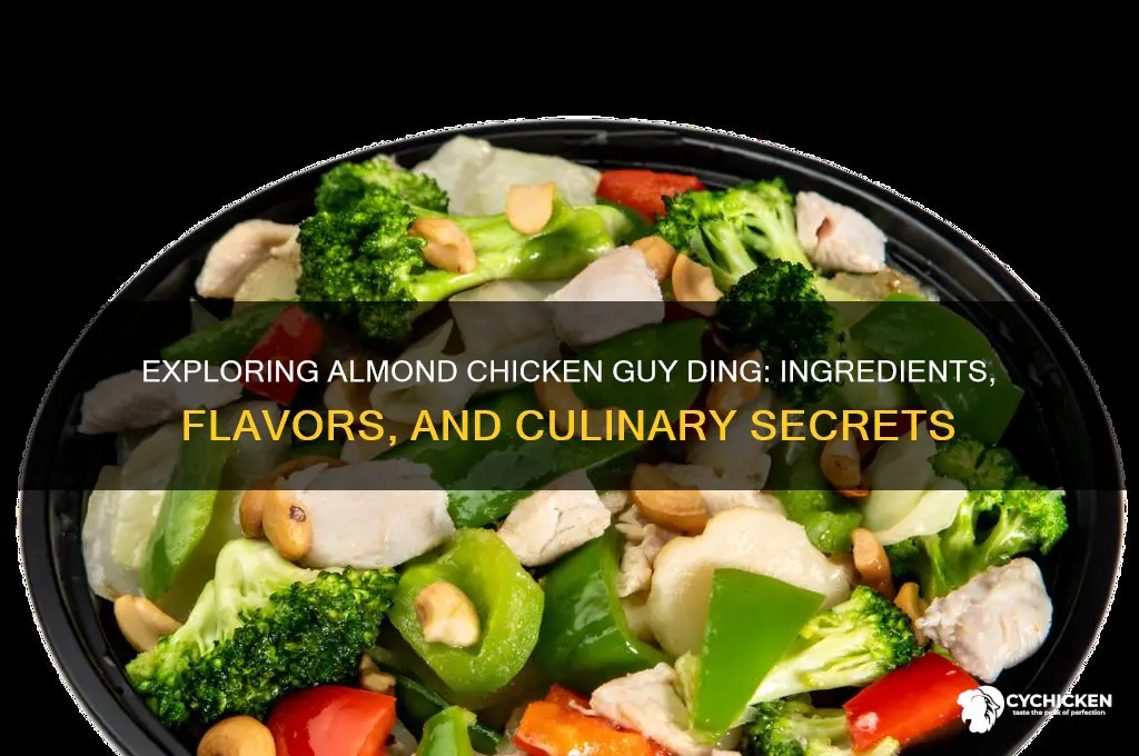 what is in almond chicken guy ding