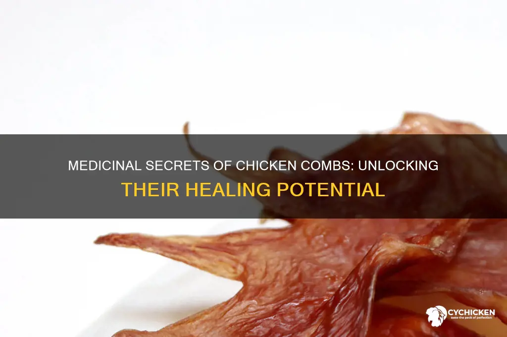 what is in chicken comb that is medicine