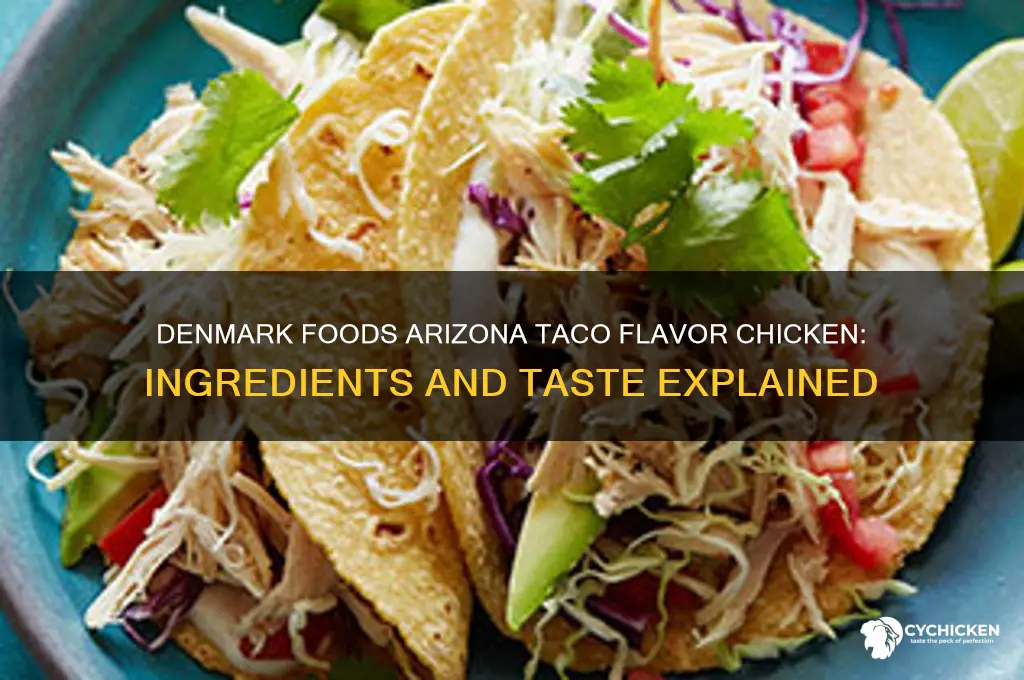 what is in denmark foods arizonataco flavor chicken