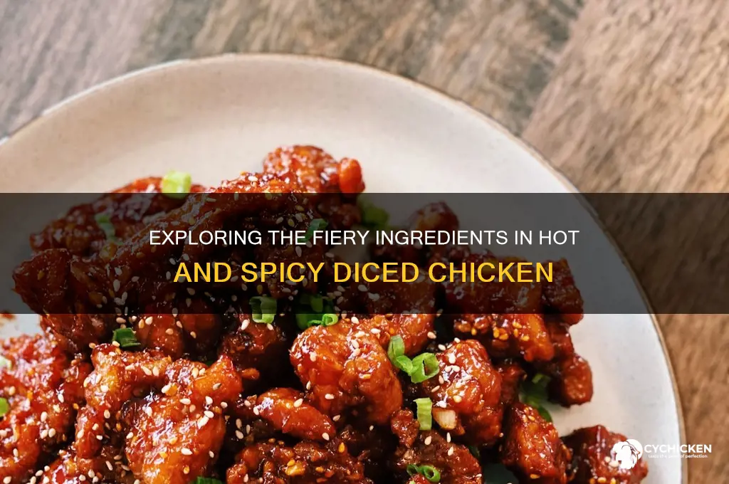 what is in hot and spicy diced chicken