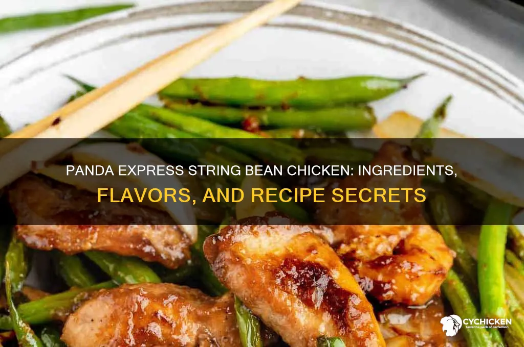 what is in panda express string bean chicken
