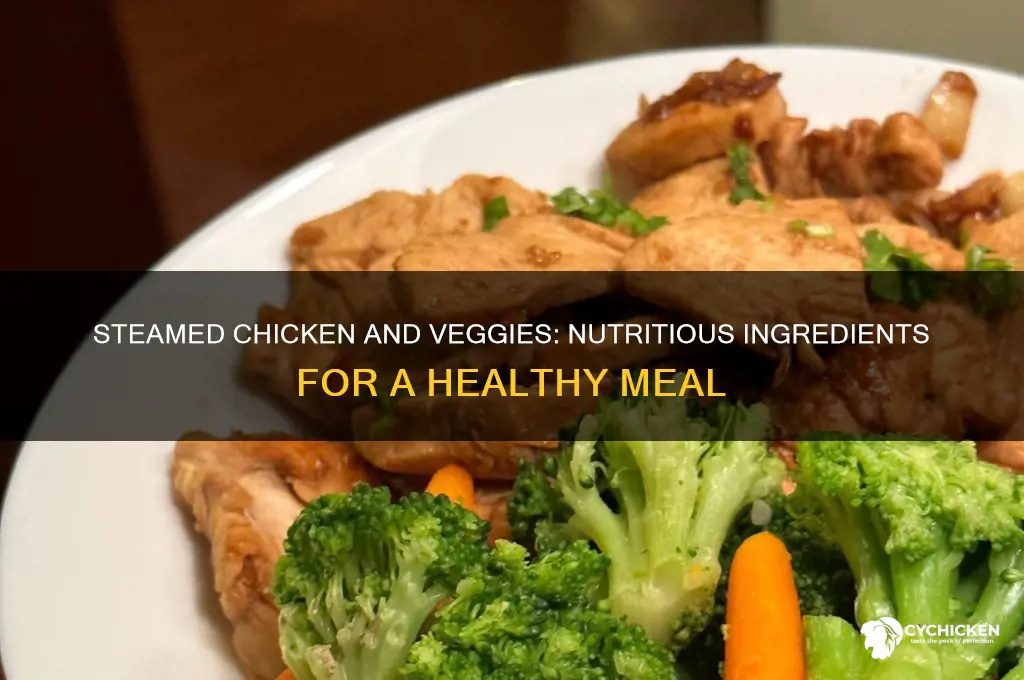 what is in steamed chicken and vegetables