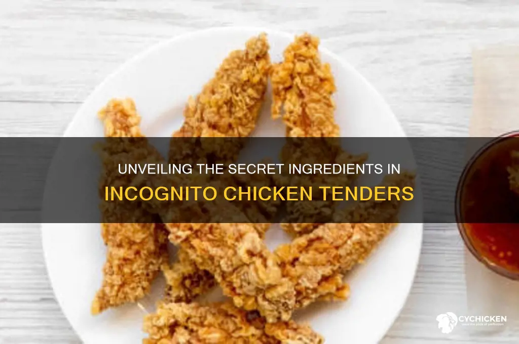 what is incognito chicken tenders made of