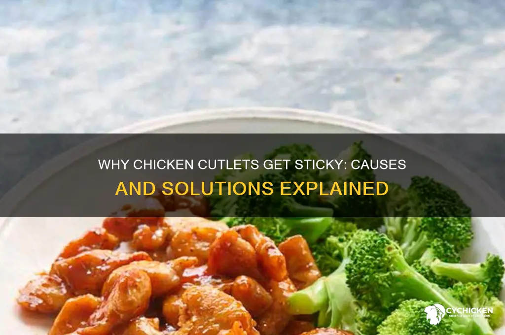 what is it when chicken cutlets are sticky
