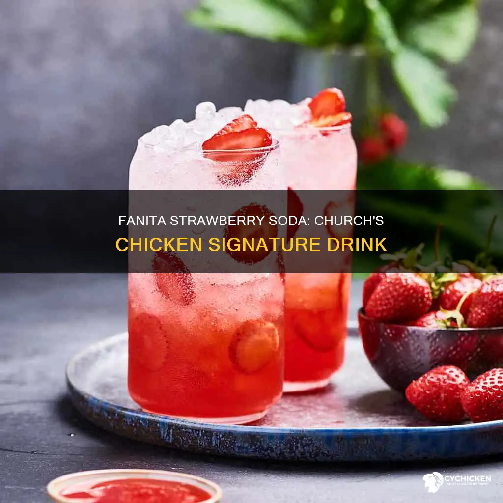 what is it with fanita strawberry soda at churchs chicken