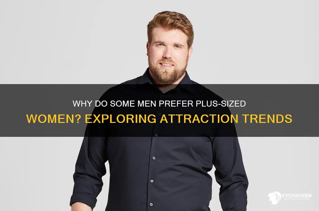 what is it with guys and fat chicks