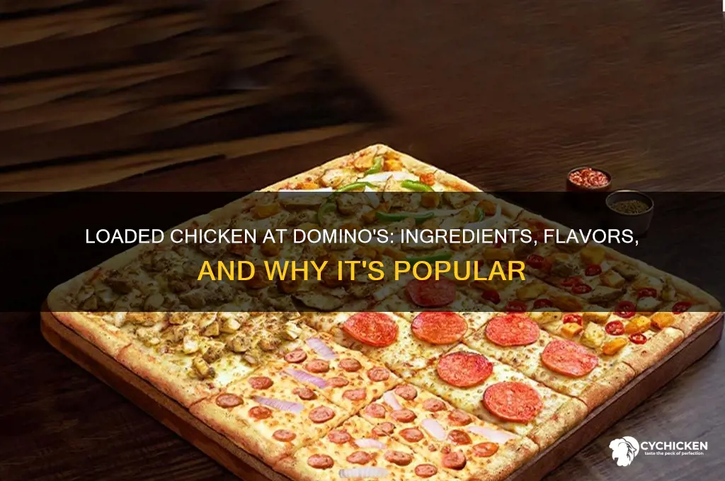 what is loaded chicken at domino