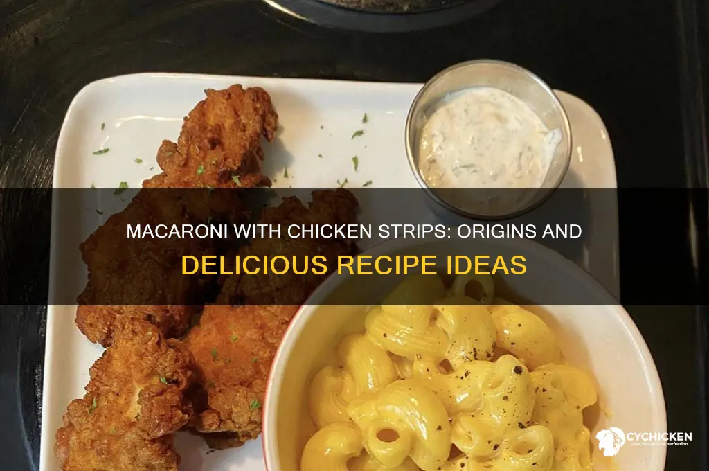 what is macaroni with the chicken strips from