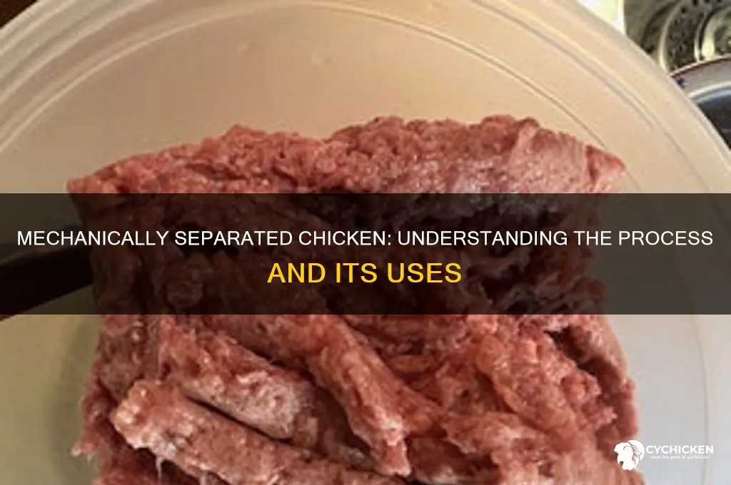 what is meant by mechanically separated chicken