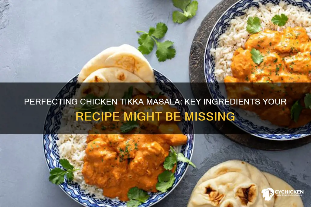 what is my chicken tikki masala missing