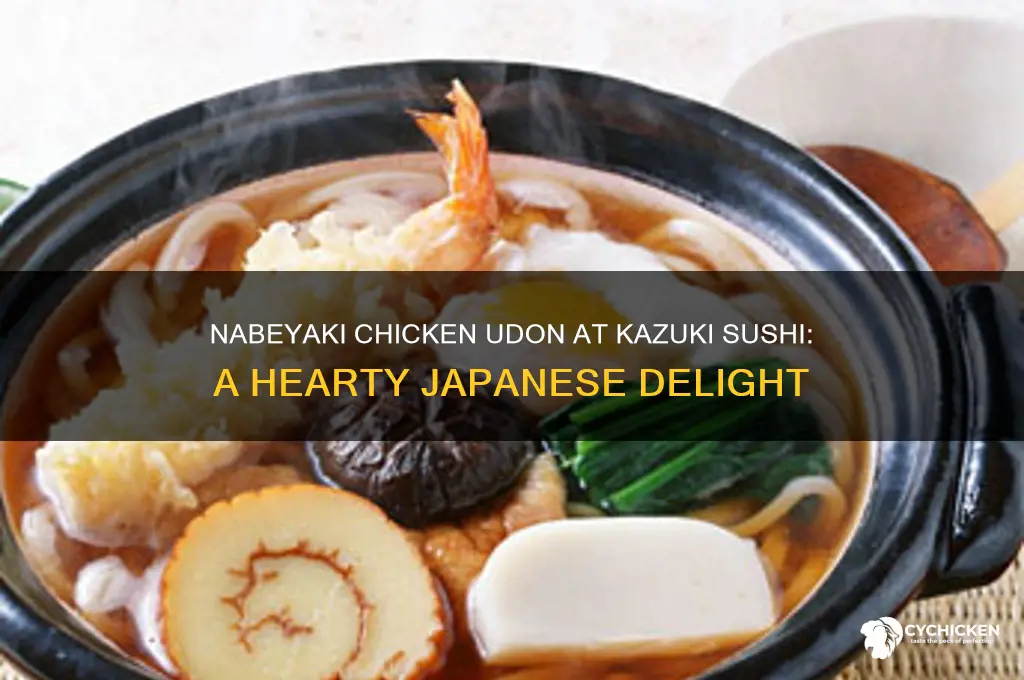 what is nabeyaki chicken udon kazuki sushi