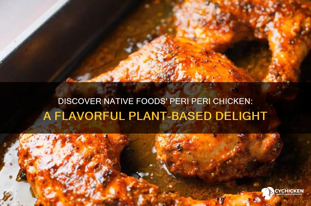 what is native foods peri peri chicken