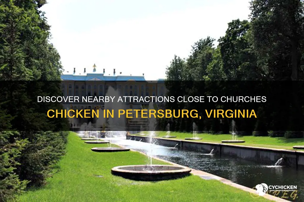 what is near churches chicken in petersburg virginia