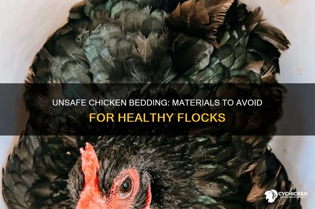 what is not safe for chicken bedding