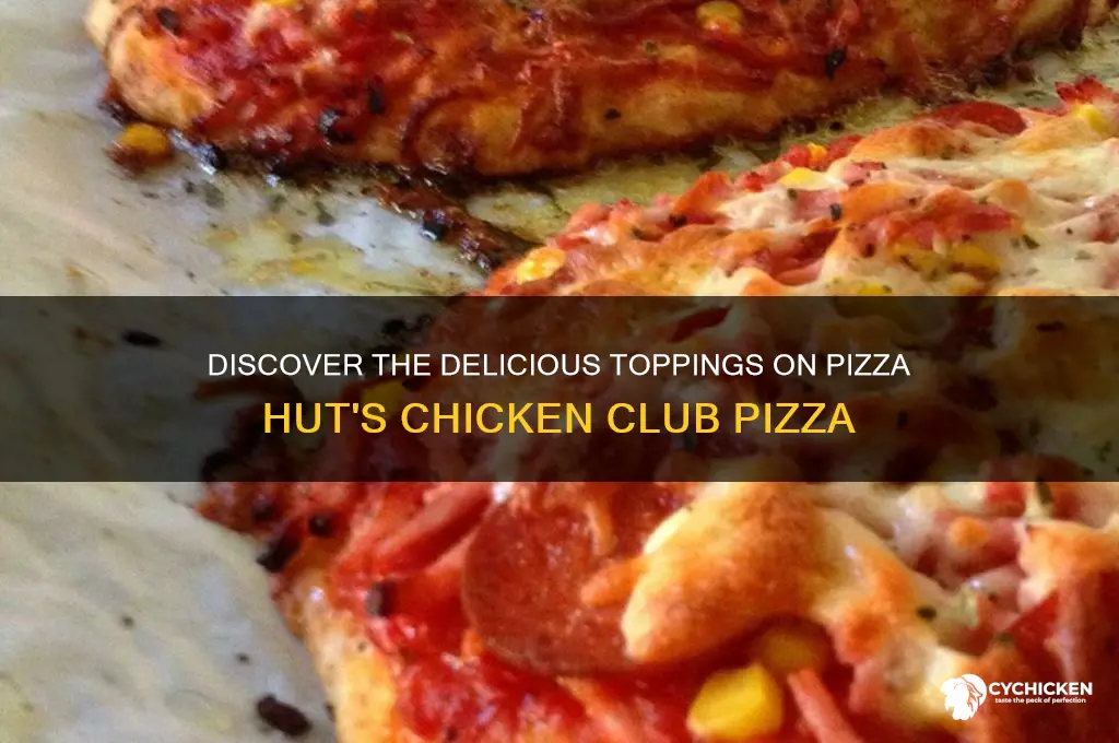 what is on a chicken club pizza hut