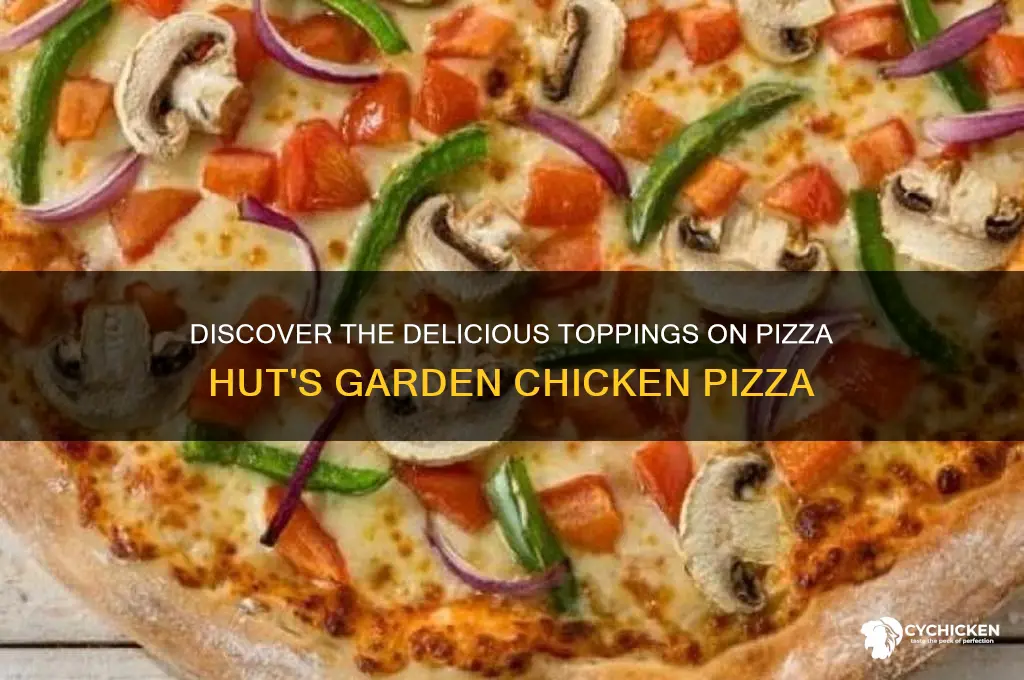 what is on a pizzahut garden chicken pizza