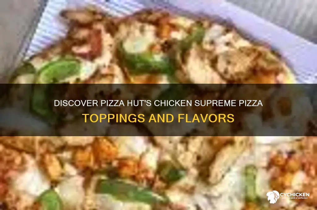 what is on chicken supreme pizza pizza hut
