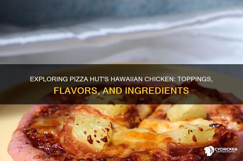 what is on pizza hut hawaiian chicken