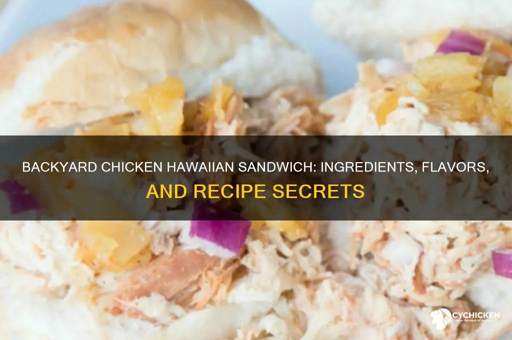 what is on the back yard chicken hawaiian sandwich