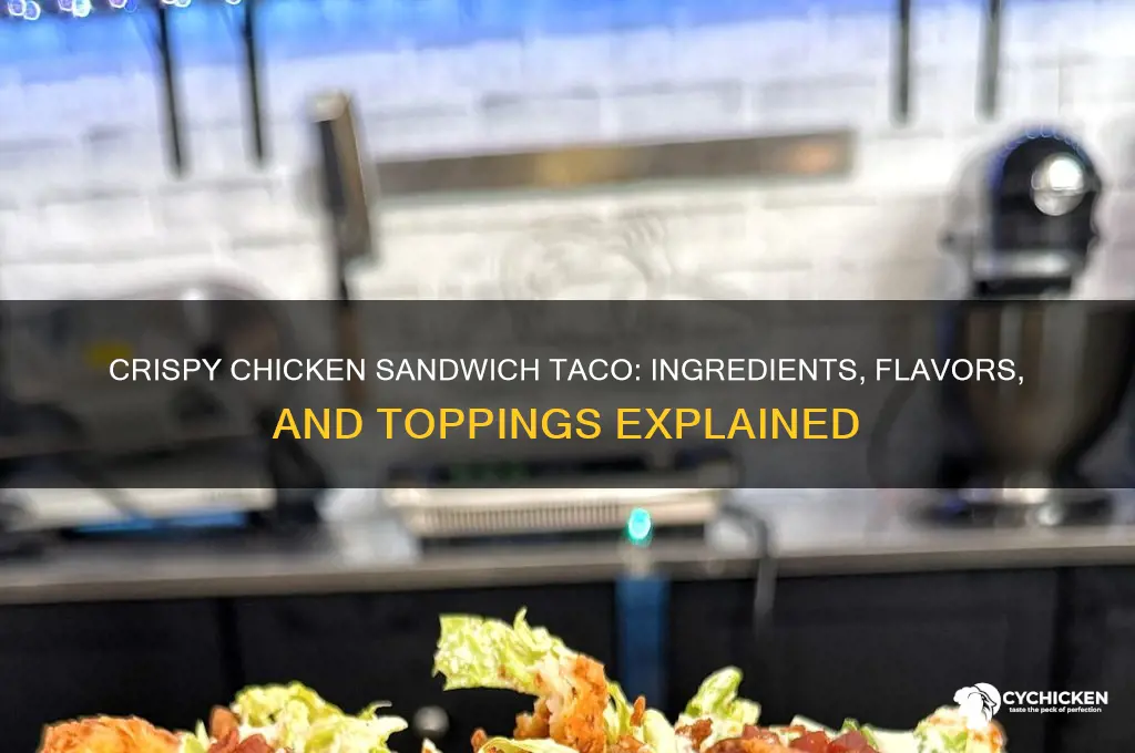 what is on the crispy chicken sandwich taco