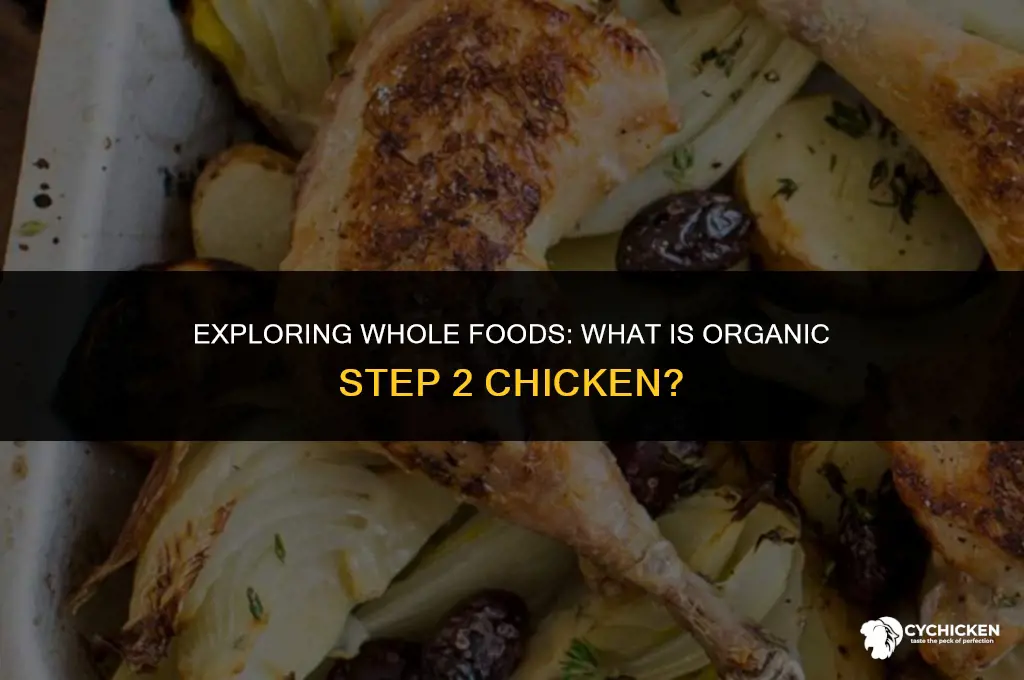 what is organic step 2 chicken in whole foods