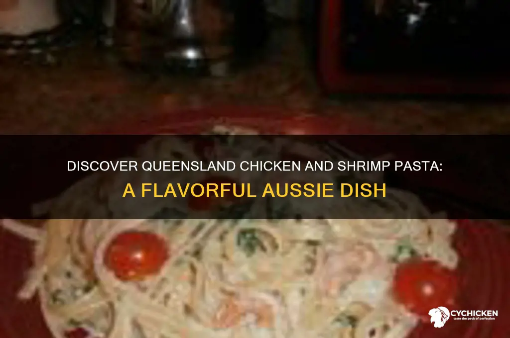 what is queensland chicken and shrimp pasta