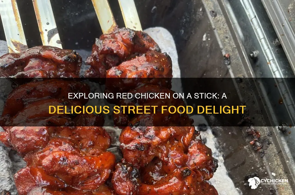 what is red chicken on a stick