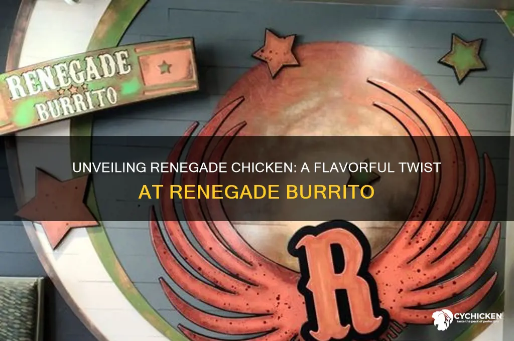 what is renegade chicken at renegade burrito