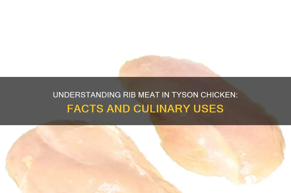 what is rib meat in tyson chicken