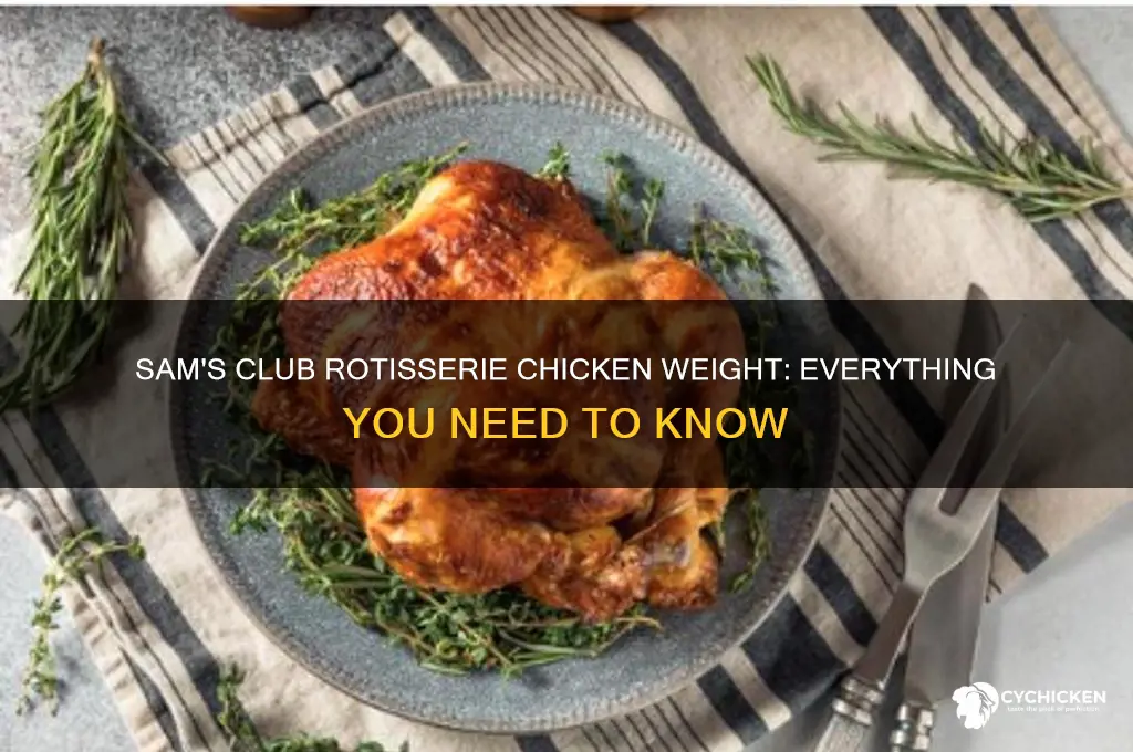what is sams club rotisirrie chicken weigh