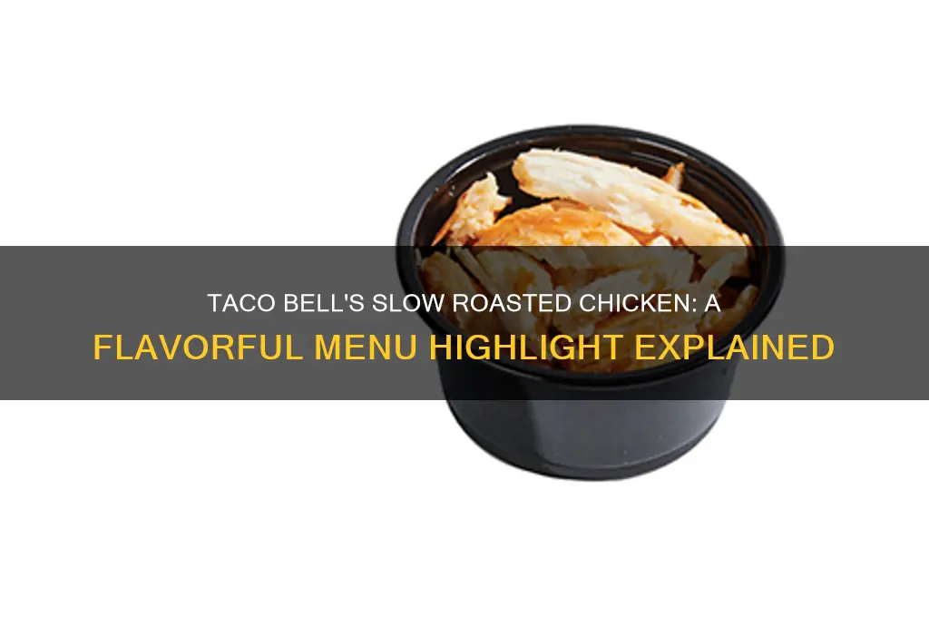 what is taco bell slow roasted chicken