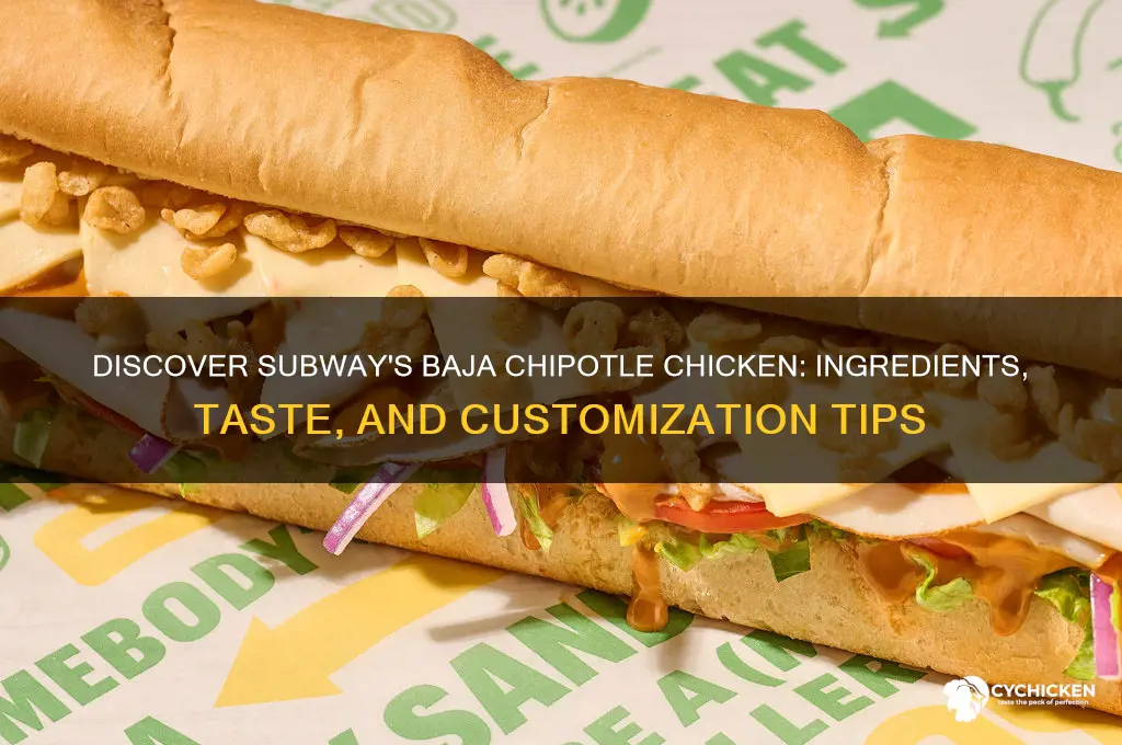 what is the baja chipotle chicken at subway
