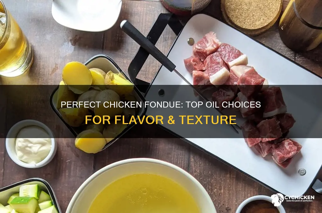what is the best oil for chicken fondue