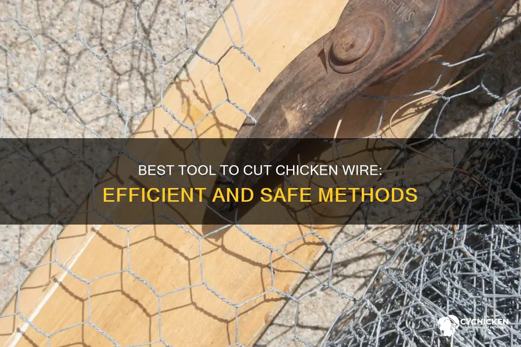 what is the best tool to cut chicken wire