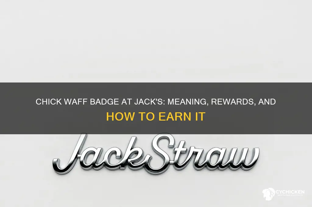what is the chick waff badge at jacks