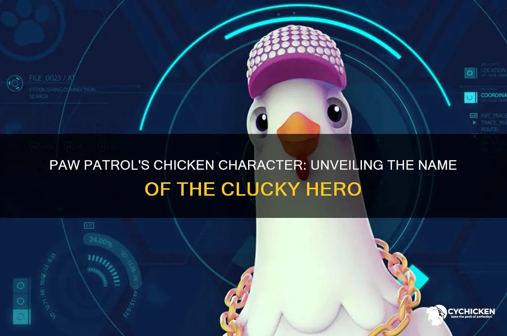what is the chicken called in paw patrol